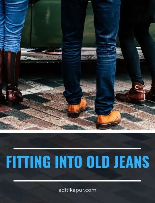 Fitting into old jeans