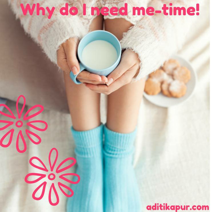 Why do I need me-time